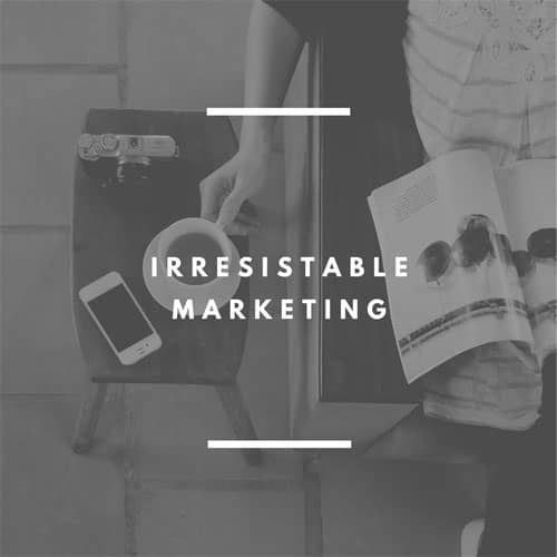 Irresistible Marketing